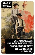 Cover-Bild zum Titel 'Die Abenteuer von Tom Sawyer und Huckleberry Finn (Illustrierte Ausgabe)' von 'Mark Twain'