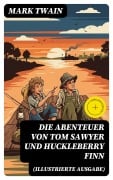 Cover-Bild zum Titel 'Die Abenteuer von Tom Sawyer und Huckleberry Finn (Illustrierte Ausgabe)' von 'Mark Twain'