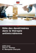 Cover-Bild zum Titel 'Rôle des dendrimères dans la thérapie antimicrobienne' von 'Jobin Jose, Simi P. Thomas, R. Narayana Charyulu'