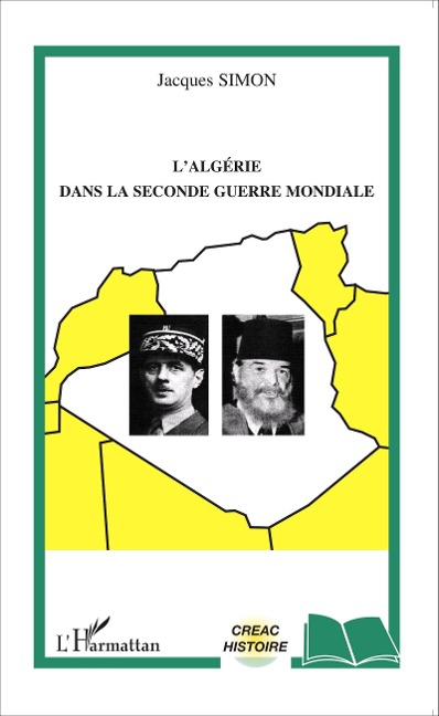 L'Algerie dans la Seconde Guerre mondiale - Simon Jacques Simon