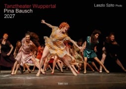 Cover-Bild zum Titel 'Tanztheater Wuppertal Pina Bausch 2027 Bildkalender A3 Spiralbindung' von ''