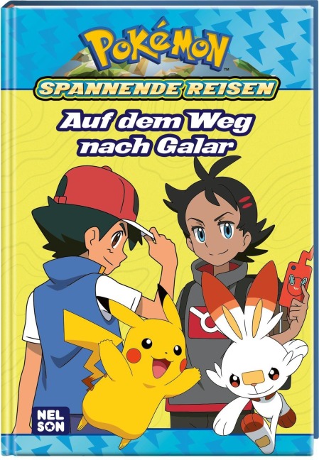Pokémon Lesebuch: Spannende Reisen: Auf dem Weg nach Galar - 