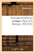 Cover-Bild zum Titel 'Souvenirs Et Tableaux Poétiques, Paris Et La Bretagne' von 'Depasse'