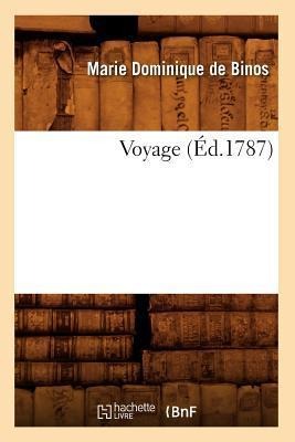 Voyage (Éd.1787) - Marie-Dominique De Binos