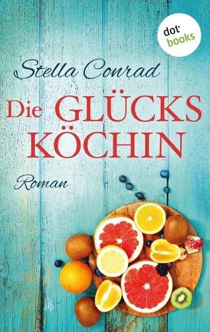 Eine kleine Sommerküche zum Verlieben - oder: Die Glücksköchin - Stella Conrad