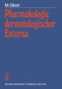 Cover-Bild zum Titel 'Pharmakologie dermatologischer Externa' von 'M. Gloor'