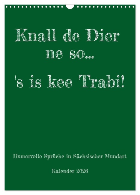 Humorvoller Mundartkalender Sachsen (Wandkalender 2026 DIN A3 hoch), CALVENDO Monatskalender - Sächsmaschine Sächsmaschine