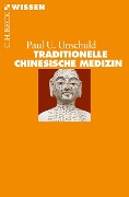 Cover-Bild zum Titel 'Traditionelle Chinesische Medizin' von 'Paul U. Unschuld'