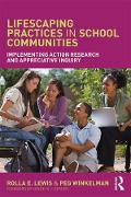 Cover-Bild zum Titel 'Lifescaping Practices in School Communities' von 'Rolla E. Lewis, Peg Winkelman'