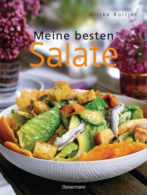 Meine besten Salate - Ulrike Bültjer