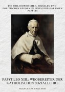 Cover-Bild zum Titel 'Papst Leo XIII.: Wegbereiter der Katholischen  Soziallehre' von 'Francesco Marchesi'