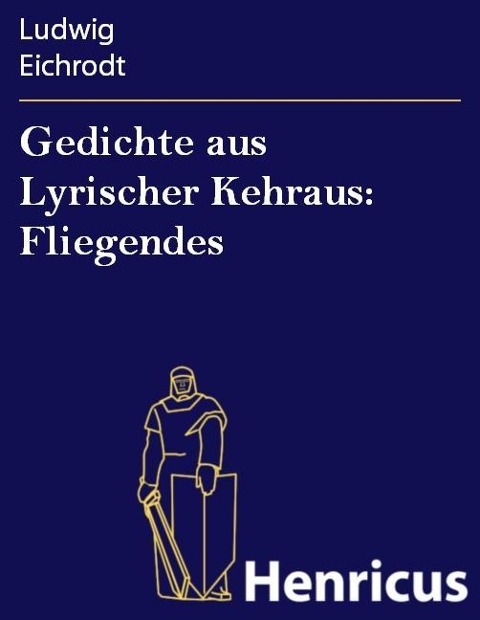 Gedichte aus Lyrischer Kehraus: Fliegendes - Ludwig Eichrodt