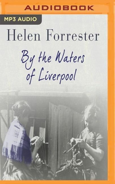 BY THE WATERS OF LIVERPOOL  M - Helen Forrester