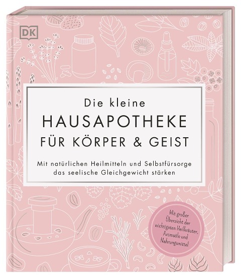 Die kleine Hausapotheke für Körper & Geist - 