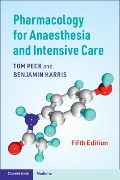 Cover-Bild zum Titel 'Pharmacology for Anaesthesia and Intensive Care' von 'Tom Peck'