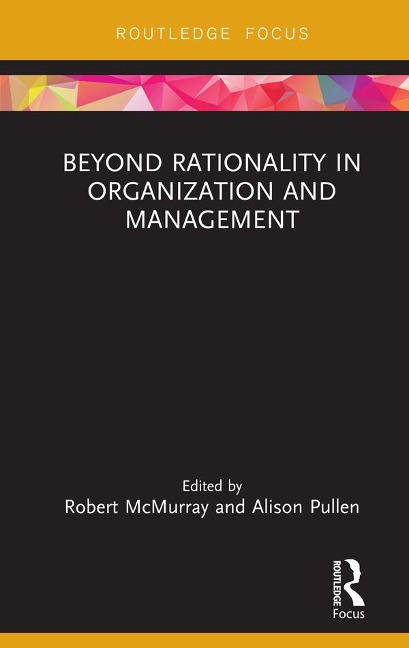 Beyond Rationality in Organization and Management - 