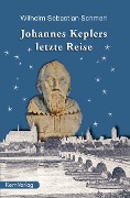 Cover-Bild zum Titel 'Johannes Keplers letzte Reise' von 'Wilhelm Sebastian Schmerl'