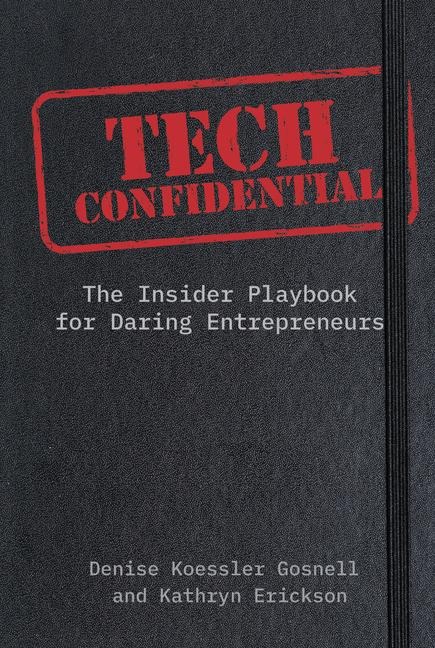 Tech Confidential - Denise Koessler Gosnell, Kathryn Erickson