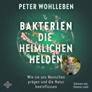Cover-Bild zum Titel 'Bakterien ¿ die heimlichen Helden' von 'Peter Wohlleben'
