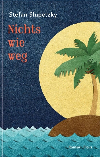 Nichts wie weg - Stefan Slupetzky