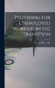 Providing for Unemployed Workers in the Transition - Richard Allen Lester