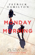 Monday Morning - Patrick Hamilton