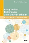 Cover-Bild zum Titel 'Erfolgreiches Miteinander an inklusiven Schulen' von 'Christian Walter-Klose'
