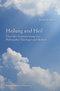 Cover-Bild zum Titel 'Heilung und Heil' von 'Manfred Negele'