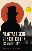 Cover-Bild zum Titel 'Phantastische Geschichten (Kommentiert)' von 'Nikolai Gogol'