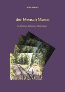 Cover-Bild zum Titel 'Der Mensch Marco' von 'Willy Schwartz'