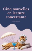 Cover-Bild zum Titel 'Cinq nouvelles en lecture concertante' von 'Emma. Maignel'