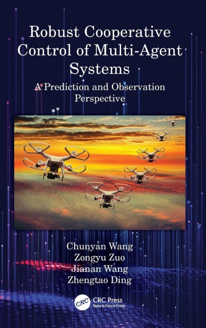 Robust Cooperative Control of Multi-Agent Systems - Chunyan Wang, Zongyu Zuo, Jianan Wang