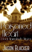 Poisoned Heart (A Lady Marmalade Mystery) - Jason Blacker