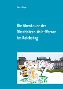 Cover-Bild zum Titel 'Die Abenteuer des Waschbären Willi-Werner im Reichstag' von 'Hans J. Meyer'