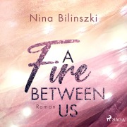 Cover-Bild zum Titel 'A Fire Between Us' von 'Nina Bilinszki'