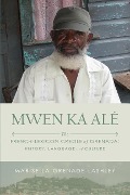 Cover-Bild zum Titel 'Mwen Ka Alé: The French-lexicon Creole of Grenada: History, Language and Culture' von 'Marise La Grenade-Lashley'