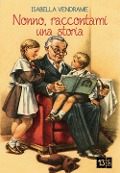 Cover-Bild zum Titel 'Nonno, raccontami una storia' von 'Isabella Vendrame'