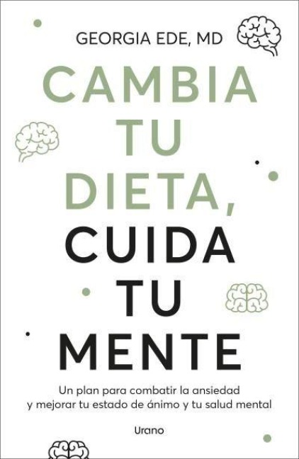 Cambia Tu Dieta, Cambia Tu Mente - Georgia Ede