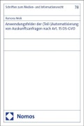 Cover-Bild zum Titel 'Anwendungsfelder der (Teil-)Automatisierung von Auskunftsanfragen nach Art. 15 DS-GVO' von 'Ramona Weik'