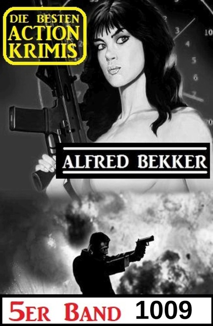 Die besten Action Krimis 5er Band 1009 - Alfred Bekker