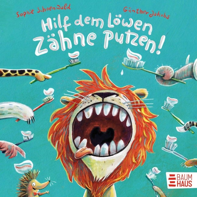 Hilf dem Löwen Zähne putzen! (Pappbilderbuch) - Sophie Schoenwald