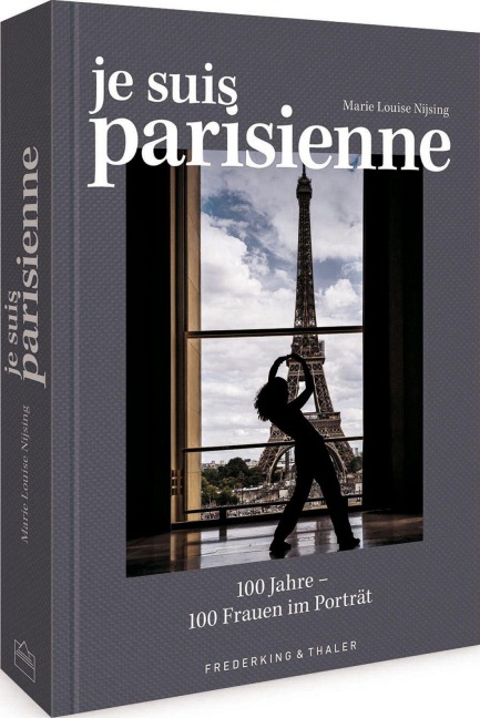 Zeitgeschichte Paris - Je suis Parisienne - Marie Louise Nijsing