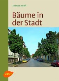 Cover-Bild zum Titel 'Bäume in der Stadt' von 'Andreas Roloff'