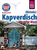 Cover-Bild zum Titel 'Reise Know-How Sprachführer Kapverdisch (Kiriolu) - Wort für Wort: Kauderwelsch-Band 212' von 'Nicolas Quint'