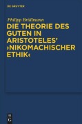 Cover-Bild zum Titel 'Die Theorie des Guten in Aristoteles' "Nikomachischer Ethik"' von 'Philipp Brüllmann'