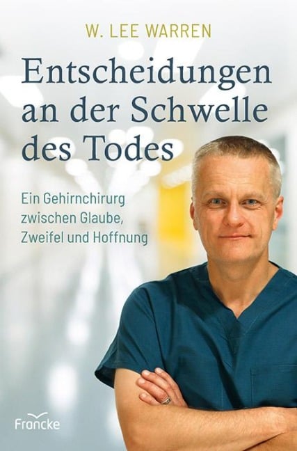 Entscheidungen an der Schwelle des Todes - W. Lee Warren