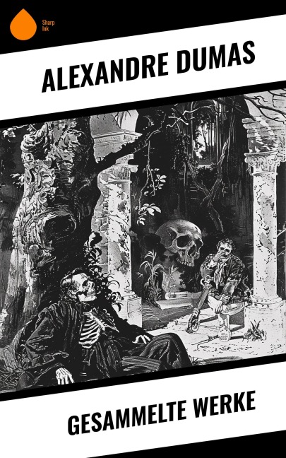Gesammelte Werke - Alexandre Dumas