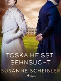 Cover-Bild zum Titel 'Toska heißt Sehnsucht' von 'Susanne Scheibler'