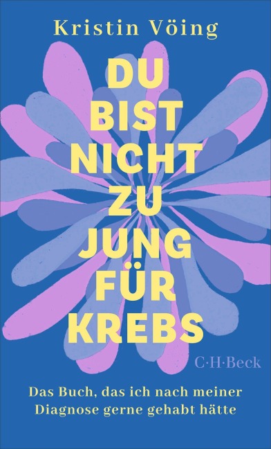 Du bist nicht zu jung für Krebs - Kristin Vöing