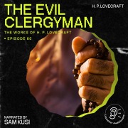 Cover-Bild zum Titel 'The Evil Clergyman (The Work of H. P. Lovecraft, Episode 60)' von 'H. P. Lovecraft'
